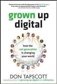 grown up digital how the net generation is changing your world Reader